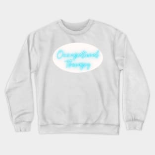 Occupational Therapy Teal Crewneck Sweatshirt